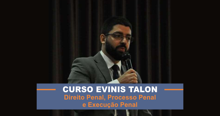 Curso Direito Penal – Prof. Evinis Talon