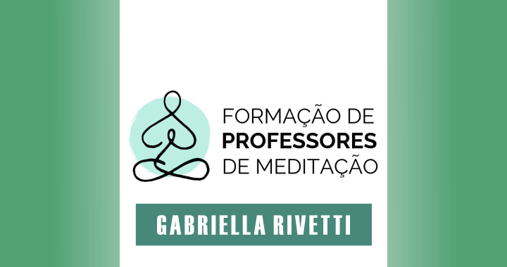 Formação em Professores de Meditação – Gabriella Rivetti