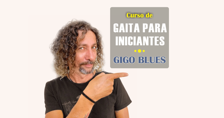 Curso de Gaita para Iniciantes – Gigo Blues